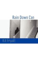 Rain Down Can di Kit Fryatt edito da Shearsman Books