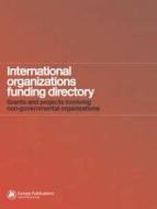 International Organizations Funding Directory di Karina Holly edito da Taylor & Francis Ltd
