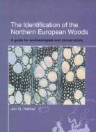 The Identification of Northern European Woods di Jon G. Hather edito da Archetype Publications Ltd