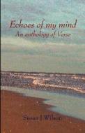 Echoes Of My Mind di Susan Wilson edito da Adlibbed Ltd
