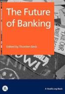 The Future of Banking edito da CTR FOR ECONOMIC POLICY RES