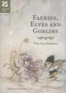 Faeries, Elves and Goblins di Rosalind Kerven edito da Pavilion Books