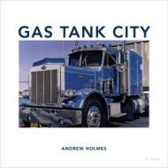Gas Tank City di Andrew Holmes edito da Circa Press
