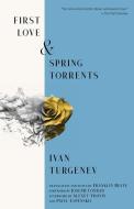 First Love & Spring Torrents (Warbler Classics Annotated Edition) di Ivan Turgenev edito da Publishdrive Inc.