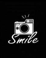 Smile: 8x10 Notebook Black White Smile Camera Design Pattern Cover. 108 Blank Lined Pages Matte Softcover Note Book Journal di Another Storyteller edito da Createspace Independent Publishing Platform