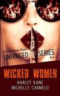 Wicked Women di Harley Kane, Michelle Carmelo edito da Rj Parker Publishing