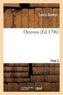 Oeuvres. Tome 2. Partie 2 di Dutens-L edito da Hachette Livre - BNF