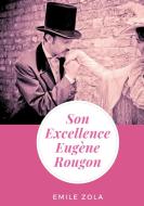 Son Excellence Eugène Rougon di Émile Zola edito da Books on Demand