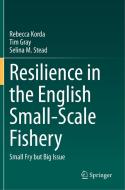 Resilience in the English Small-Scale Fishery di Rebecca Korda, Selina M. Stead, Tim Gray edito da Springer International Publishing
