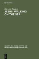 Jesus' Walking on the Sea di Patrick J. Madden edito da De Gruyter