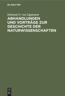 Abhandlungen und Vorträge zur Geschichte der Naturwissenschaften di Edmund O. Von Lippmann edito da De Gruyter