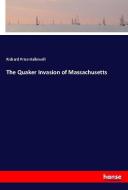 The Quaker Invasion of Massachusetts di Richard Price Hallowell edito da hansebooks