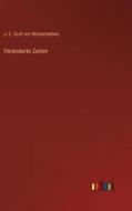 Veränderte Zeiten di J. C. Graf Von Wartensleben edito da Outlook Verlag