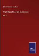 The Office of the Holy Communion di Edward Meyrick Goulburn edito da Salzwasser-Verlag