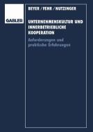 Unternehmenskultur und innerbetriebliche Kooperation di Ulrich Fehr, Hans G. Nutzinger edito da Gabler Verlag
