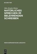 Natürliches Sprechen im belehrenden Schreiben di Silke Köstler-Holste edito da Gruyter, Walter de GmbH