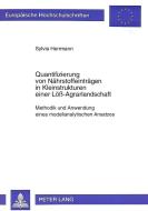 Quantifizierung von Nährstoffeinträgen in Kleinstrukturen einer Löß-Agrarlandschaft di Sylvia Herrmann edito da Lang, Peter GmbH