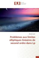 Problèmes aux limites elliptiques linéaires de second ordre dans Lp di Ahmed Loulit edito da Editions universitaires europeennes EUE
