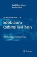 Introduction to Conformal Field Theory di Ralph Blumenhagen, Erik Plauschinn edito da Springer Berlin Heidelberg