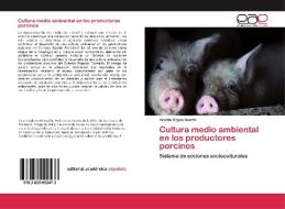 Cultura medio ambiental en los productores porcinos di Arvelio Reyes Huerta edito da EAE
