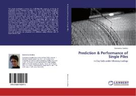 Prediction & Performance of Single Piles di Domenica Cambio edito da LAP Lambert Academic Publishing