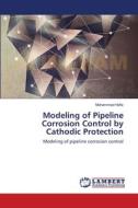 Modeling of Pipeline Corrosion Control by Cathodic Protection di Mohammed Hafiz edito da LAP Lambert Academic Publishing
