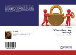 Diffie-Hellman Key Exchange di Suvi Lehtinen edito da LAP Lambert Academic Publishing