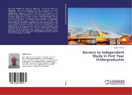 Barriers to Independent Study in First Year Undergraduates di Robert Morris edito da LAP Lambert Academic Publishing