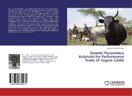 Genetic Parameters Estimate for Performance Traits of Fogera Cattle di Assemu Tesfa Sendeku edito da LAP Lambert Academic Publishing