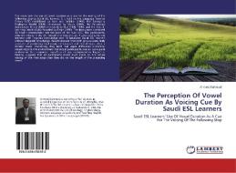 The Perception Of Vowel Duration As Voicing Cue By Saudi ESL Learners di Ahmed Alahmadi edito da LAP Lambert Academic Publishing