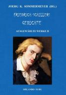 Friedrich Schillers Gedichte. Ausgewählte Werke II di Friedrich Schiller edito da Books on Demand