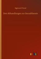 Drei Abhandlungen zur Sexualtheorie di Sigmund Freud edito da Outlook Verlag