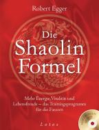 Die Shaolin-Formel (inkl. DVD) di Robert Egger edito da Lotos