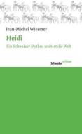 Heidi di Jean-Michel Wissmer edito da Schwabe Verlag Basel