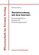 Martkforschung mit dem Internet di Dominik Decker edito da Tectum Verlag