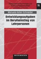 Entwicklungsaufgaben im Berufseinstieg von Lehrpersonen di Manuela Keller-Schneider edito da Waxmann Verlag