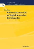 Mathematikunterricht im Vergleich zwischen den Schularten di Sonja Bayer edito da Waxmann Verlag GmbH