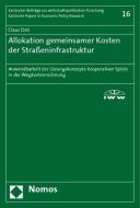 Allokation gemeinsamer Kosten der Straßeninfrastruktur di Claus Doll edito da Nomos Verlagsges.MBH + Co