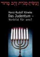 Das Judentum - Vorbild Fur Uns? di Horst-Rudolf Koneke edito da Books On Demand