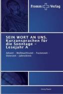 SEIN WORT AN UNS. Kurzansprachen für die Sonntage - Lesejahr A di Georg Pauser edito da Fromm Verlag