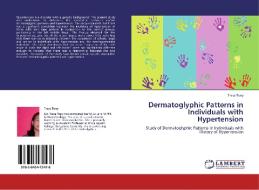 Dermatoglyphic Patterns in Individuals with Hypertension di Tresa Tony edito da LAP Lambert Acad. Publ.