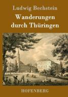 Wanderungen durch Thüringen di Ludwig Bechstein edito da Hofenberg