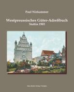 Westpreussisches Güter-Adressbuch 1903 di Paul Niekammer edito da Klaus-D. Becker