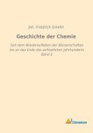 Geschichte der Chemie di Joh. Friedrich Gmelin edito da Literaricon Verlag UG