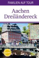 Familien auf Tour: Aachen Dreiländereck edito da Lingen, Helmut Verlag