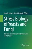 Stress Biology of Yeasts and Fungi edito da Springer Japan