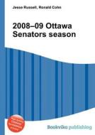 2008-09 Ottawa Senators Season edito da Book On Demand Ltd.