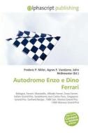 Autodromo Enzo E Dino Ferrari di #Miller,  Frederic P. Vandome,  Agnes F. Mcbrewster,  John edito da Vdm Publishing House