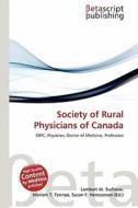 Society of Rural Physicians of Canada edito da Betascript Publishing