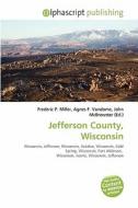 Jefferson County, Wisconsin edito da Betascript Publishing